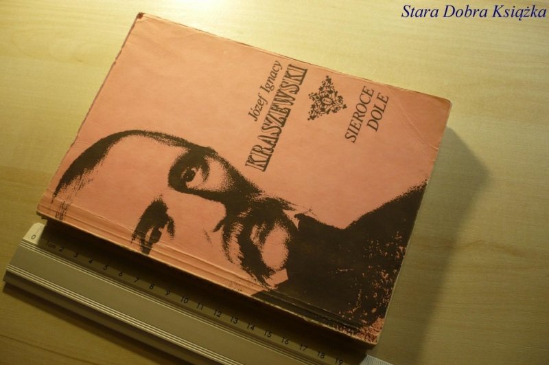 SIEROCE DOLE - Józef Ignacy Kraszewski 1990