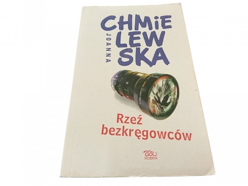 RZEŹ BEZKRĘGOWCÓW - Joanna Chmielewska 2007