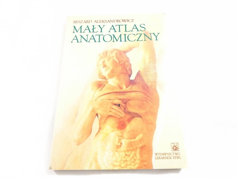 MAŁY ATLAS ANATOMICZNY Ryszard Aleksandrowicz 2006