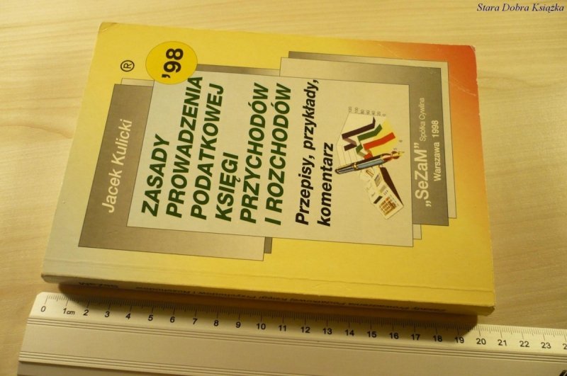 ZASADY PROWADZENIA PODATKOWEJ KSIĘGI  Kulicki 1998
