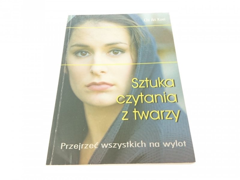 SZTUKA CZYTANIA Z TWARZY - Chi An Kuei 1999