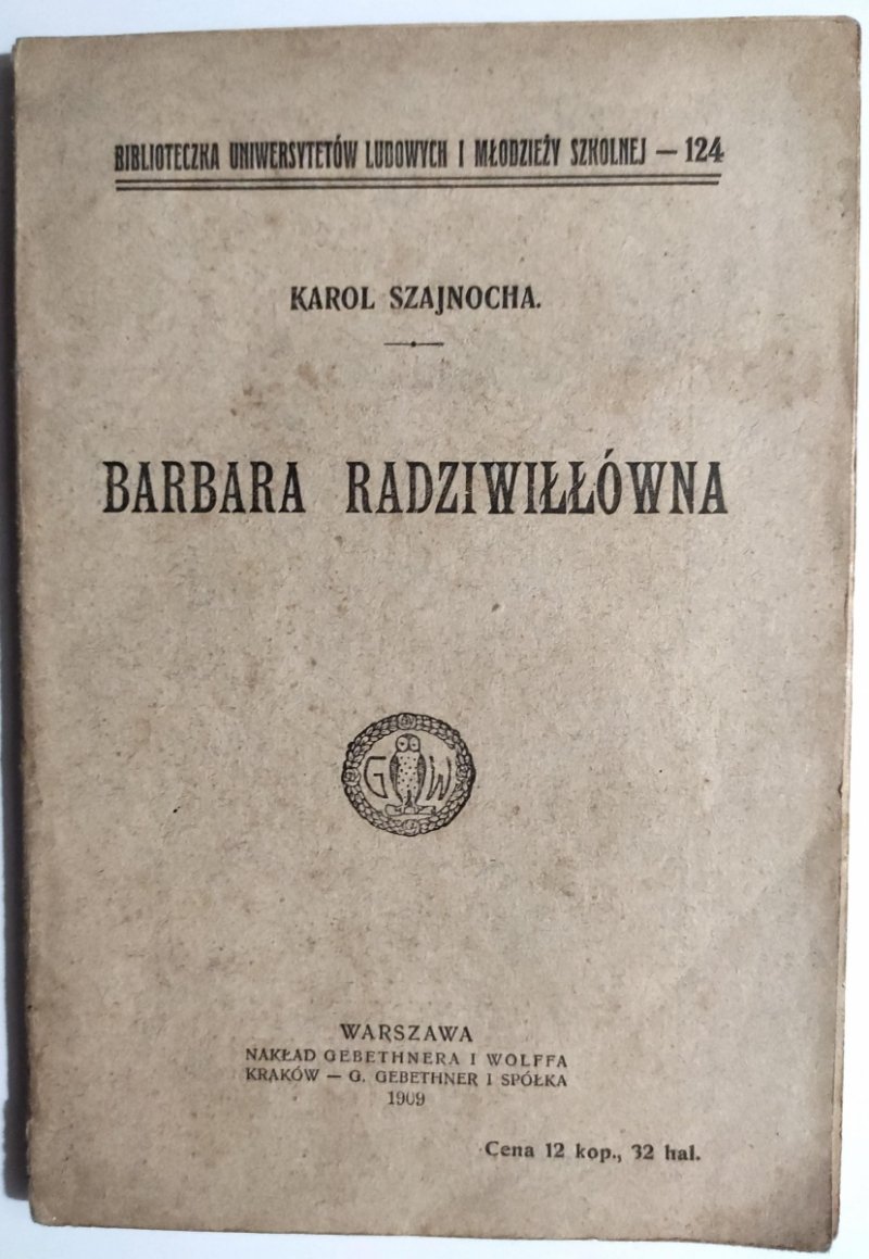 BARBARA RADZIWIŁŁÓWNA 1909 - Karol Szajnocha