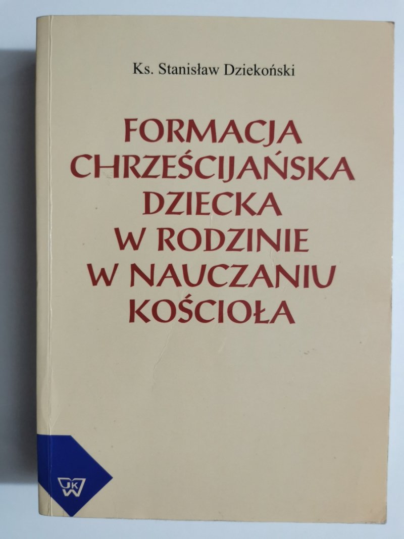 FORMACJA CHRZEŚCIJAŃSKA DZIECKA - Stanisław Dziekoński