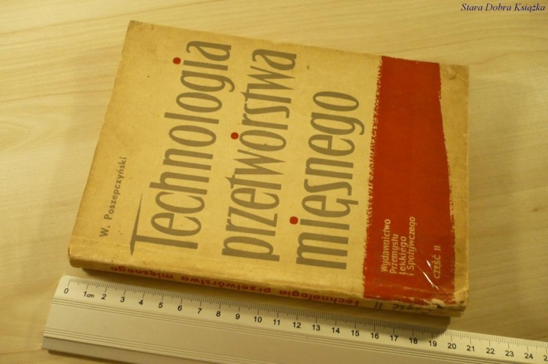 TECHNOLOGIA PRZETWÓRSTWA MIĘSNEGO CZĘŚĆ II (1961)