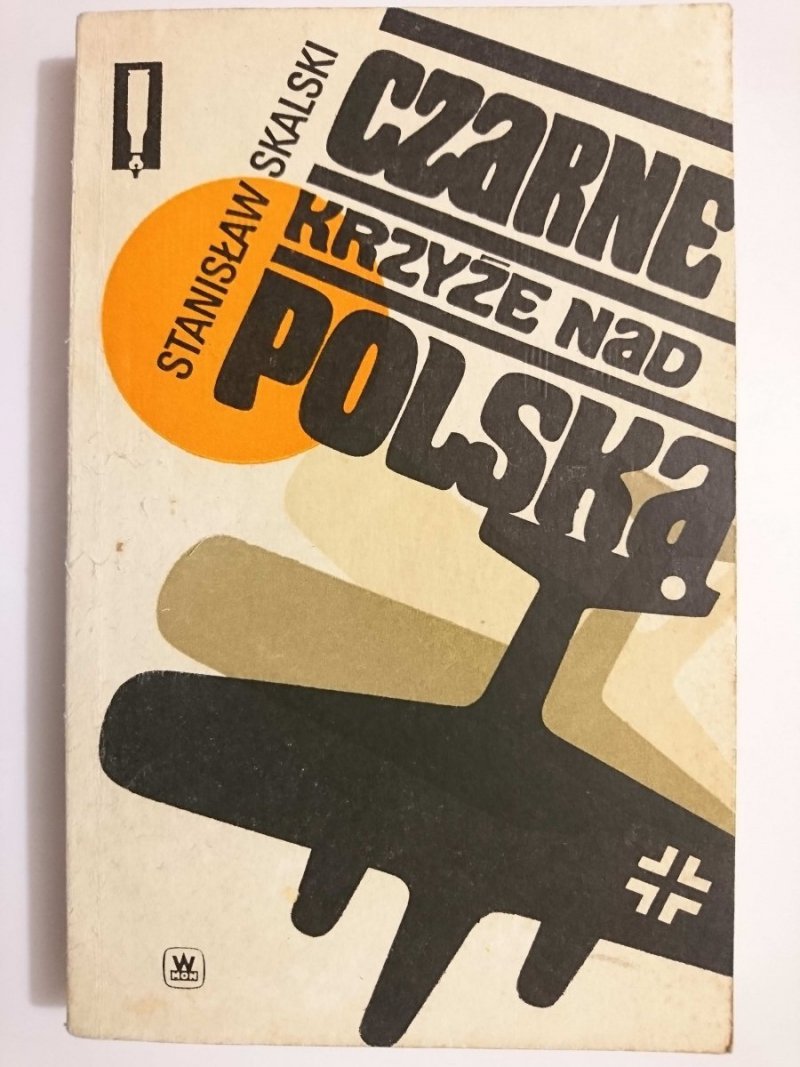 CZARNE KRZYŻE NAD POLSKĄ - Stanisław Skalski 1985