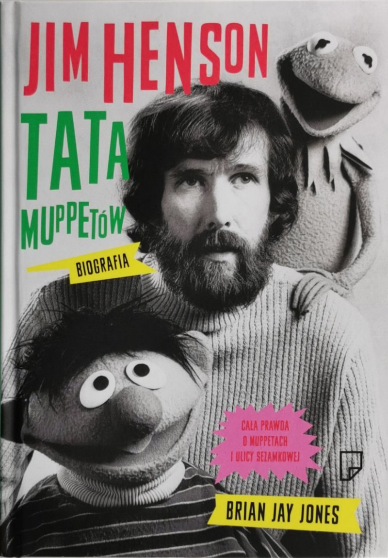 JIM HENSON TATA MUPPETÓW  - Brian Jay Jones