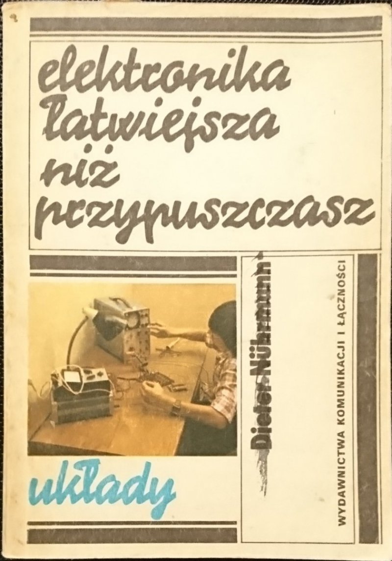 ELEKTRONIKA ŁATWIEJSZA NIŻ PRZYPUSZCZASZ. UKŁADY