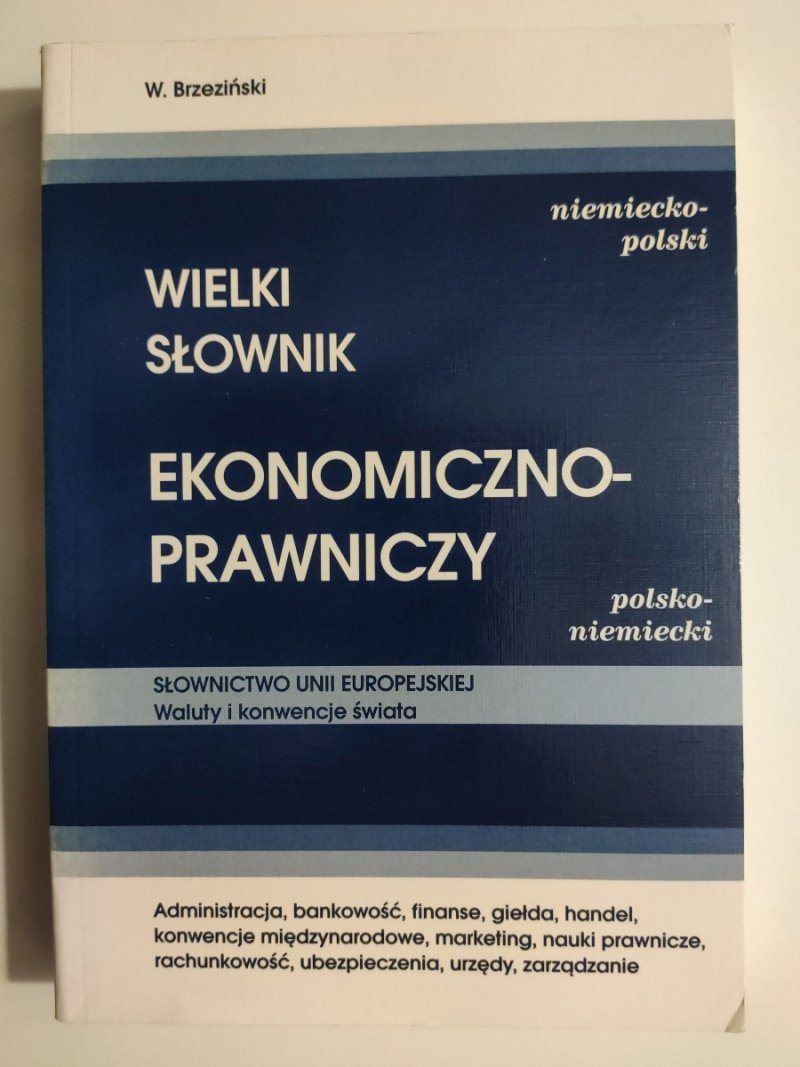 WIELKI SŁOWNIK EKONOMICZNO-PRAWNICZY POLSKO-NIEMIECKI - W. Brzeziński