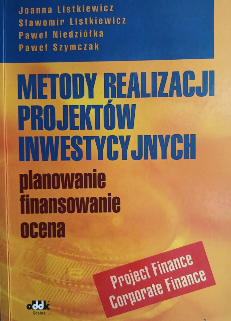 METODY REALIZACJI PROJEKTÓW INWESTYCYJNYCH PLANOWANIE FINANSOWANIE OCENA
