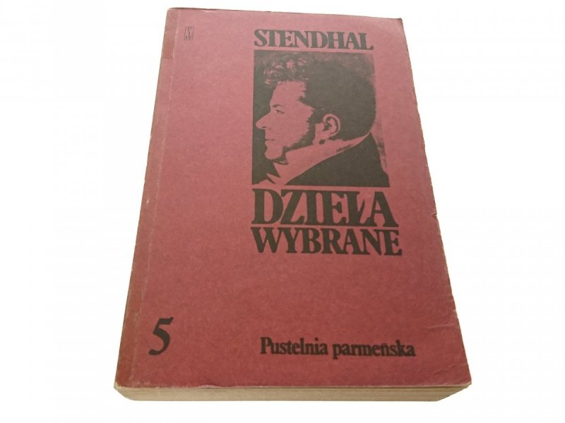 STENDHAL. DZIEŁA WYBRANE TOM 5 PUSTELNIA PARMEŃSKA