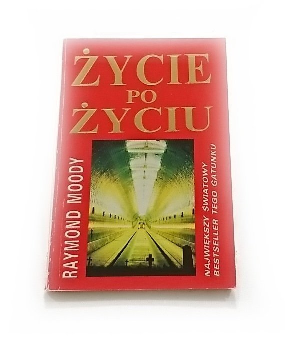 ŻYCIE PO ŻYCIU - Raymond Moody 1993