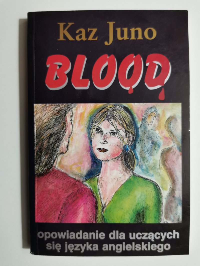 BLOOD - Kaz Juno