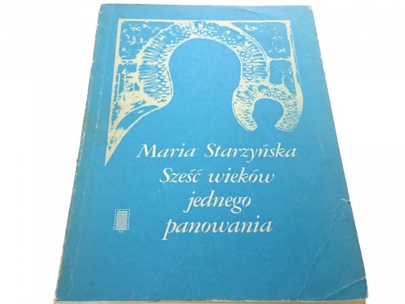 SZEŚĆ WIEKÓW JEDNEGO PANOWANIA - Starzyńska 1983