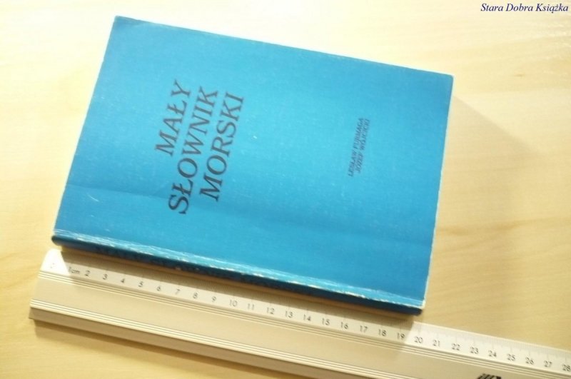 MAŁY SŁOWNIK MORSKI - Lesław Furmaga 1993