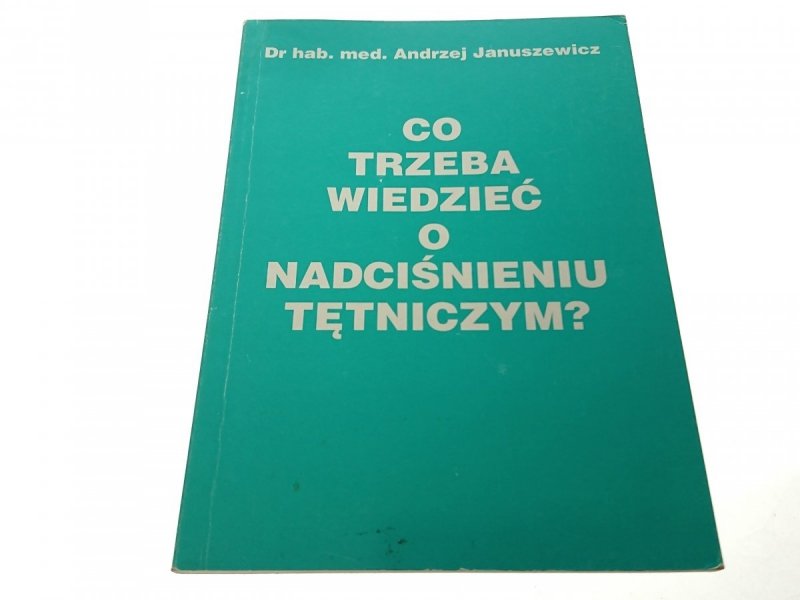 CO TRZEBA WIEDZIEĆ O NADCIŚNIENIU TĘTNICZYM? 1986