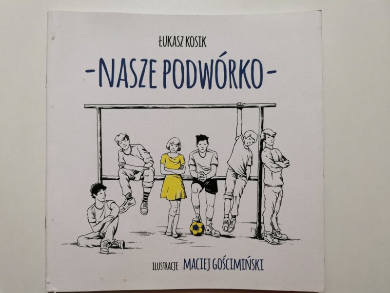 NASZE PODWÓRKO - Łukasz Kosik