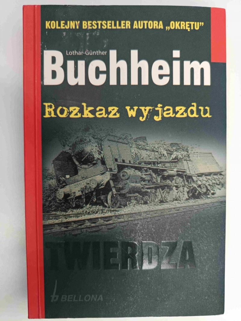 BUCHHEIM. ROZKAZ WYJAZDU - Lothar-Gunther Buchheim