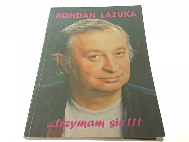 TRZYMAM SIĘ!!! - Bohdan Łazuka 1993