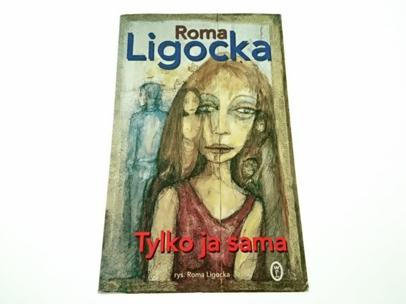 TYLKO JA SAMA - Roma Ligocka 2004
