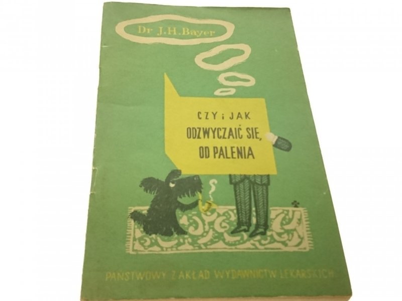 CZY I JAK ODZWYCZAIĆ SIĘ OD PALENIA - Bayer 1960