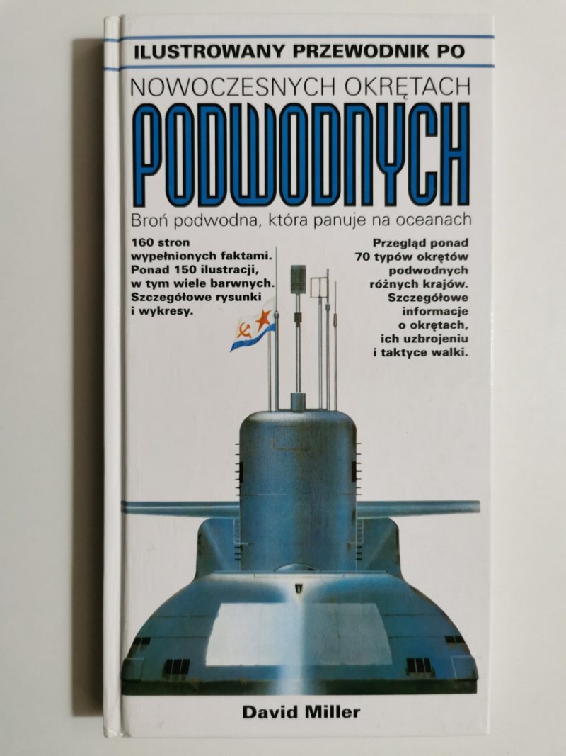 ILUSTROWANY PRZEWODNIK PO NOWOCZESNYCH OKRĘTACH PODWODNYCH - David Miller