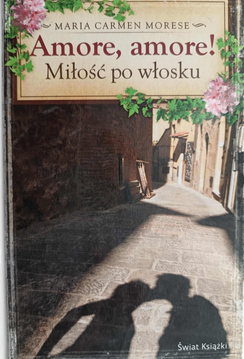 AMORE, AMORE! MIŁOŚĆ PO WŁOSKU - Maria Carmen Morese