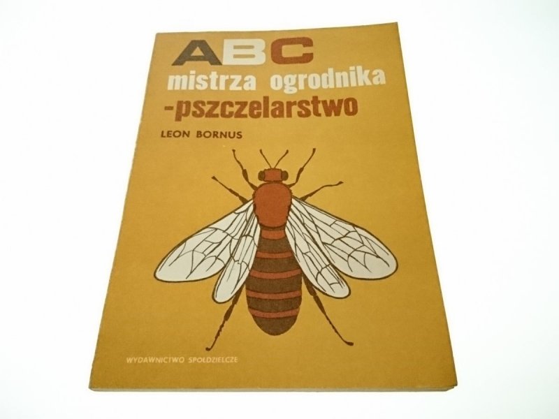 ABC MISTRZA OGRODNIKA - PSZCZELARSTWO Bornus 1982