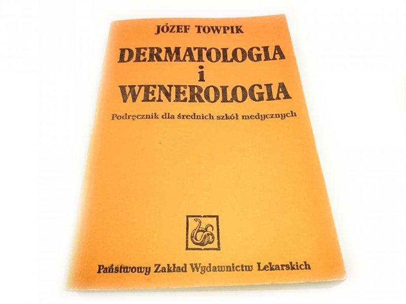 DERMATOLOGIA I WENEROLOGIA - Józef Towpik 1984