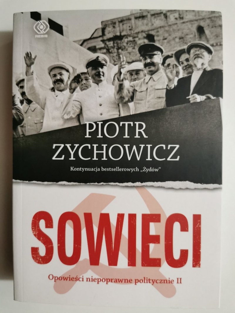 SOWIECI. OPOWIEŚCI NIEPOPRAWNE POLITYCZNIE II - Piotr Zychowicz