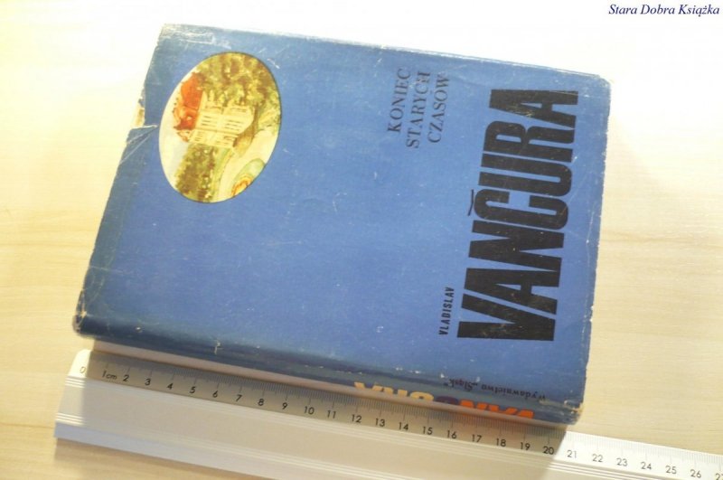 KONIEC STARYCH CZASÓW - Vladislav Vańcura 1972