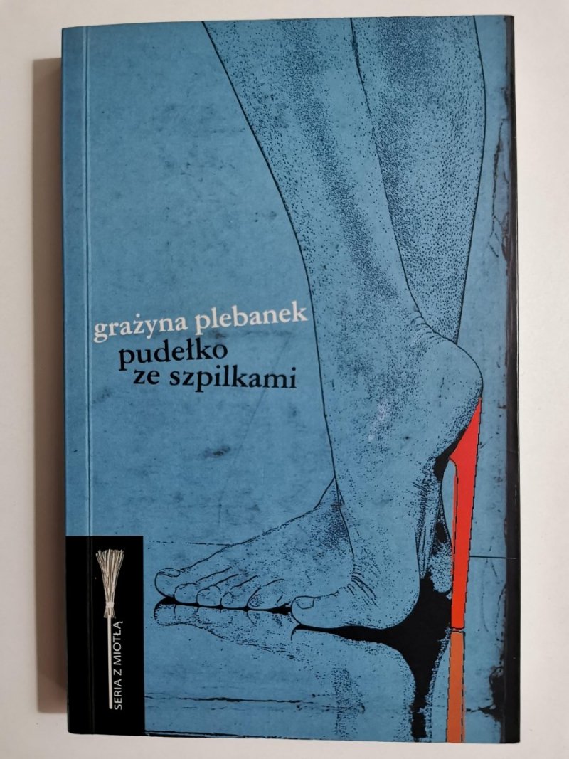PUDEŁKO ZE SZPILKAMI - Grażyna Plebanek 2007