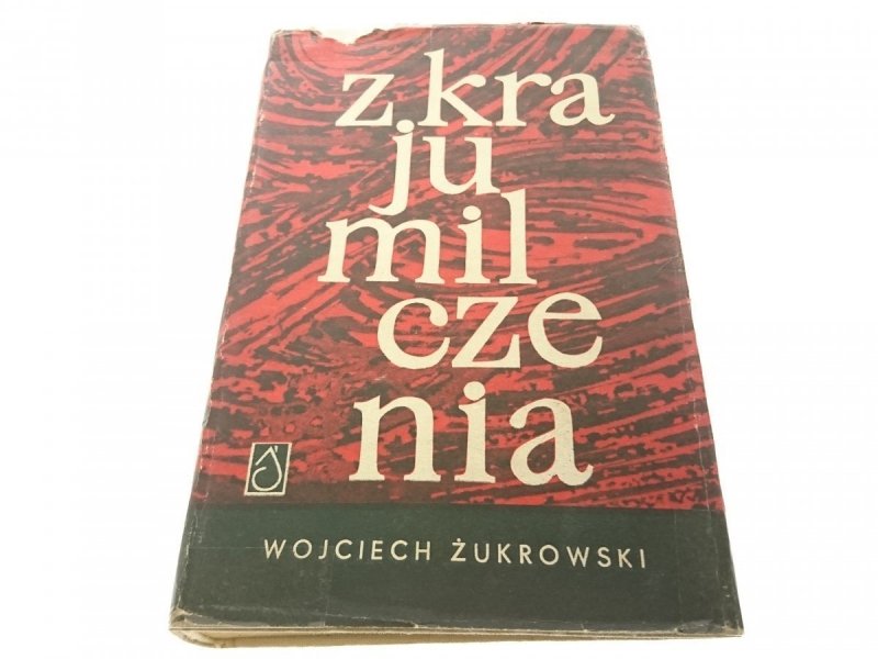 Z KRAJU MILCZENIA - Wojciech Żukrowski (1965)