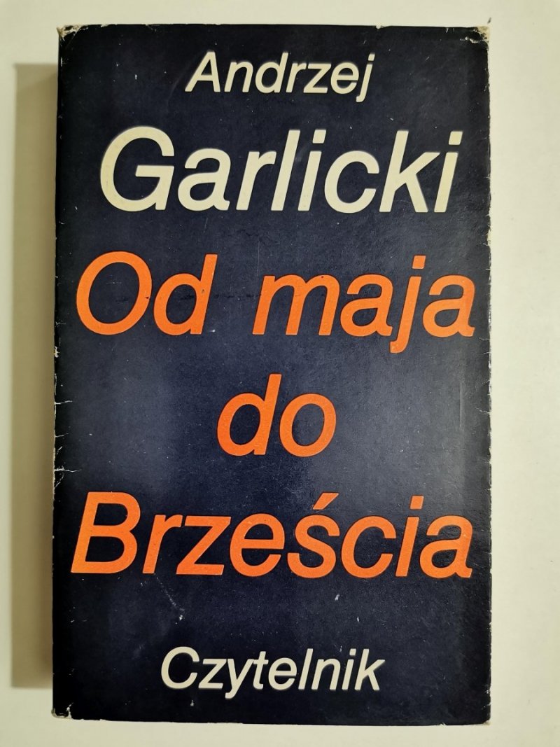 OD MAJA DO BRZEŚCIA - Andrzej Garlicki 1981