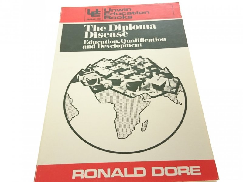 THE DIPLOMA DISEASE - Ronald Dore 1976
