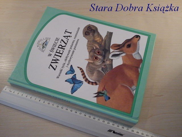 W ŚWIECIE ZWIERZĄT. WARUNKI ŻYCIA, ROZMNAŻANIE ITP