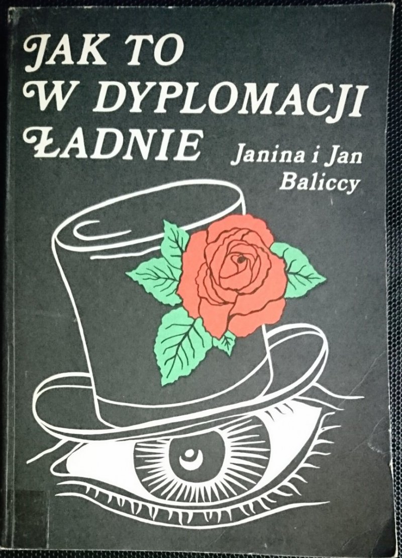 JAK TO W DYPLOMACJI ŁADNIE - Janina i Jan Baliccy 