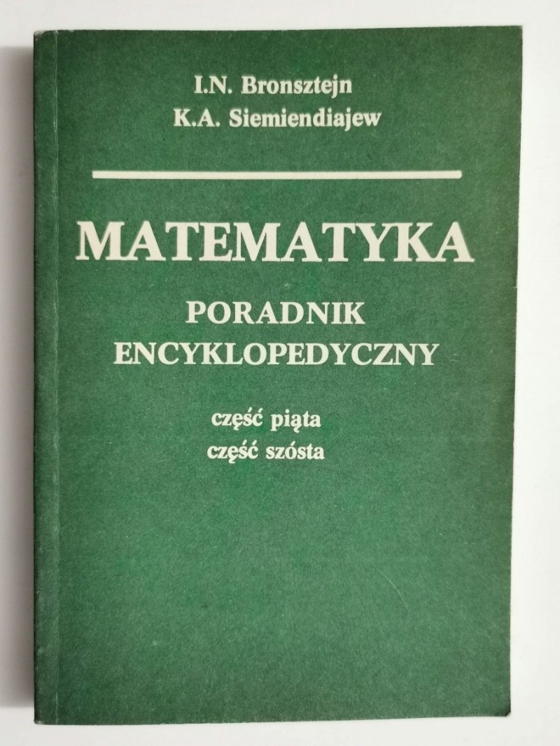 MATEMATYKA. PORADNIK ENCYKLOPEDYCZNY CZĘŚĆ PIĄTA I SZÓSTA 1986