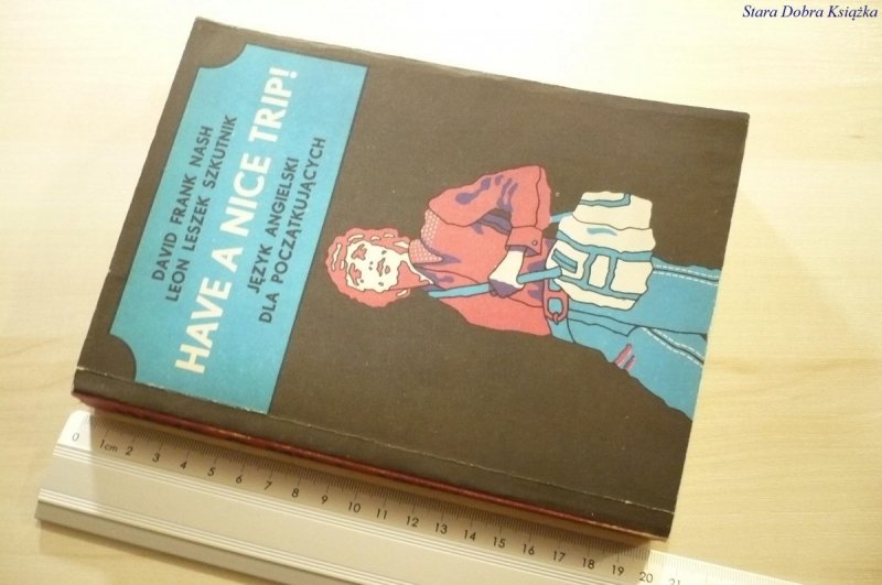 HAVE A NICE TRIP! - David Frank Nash 1986