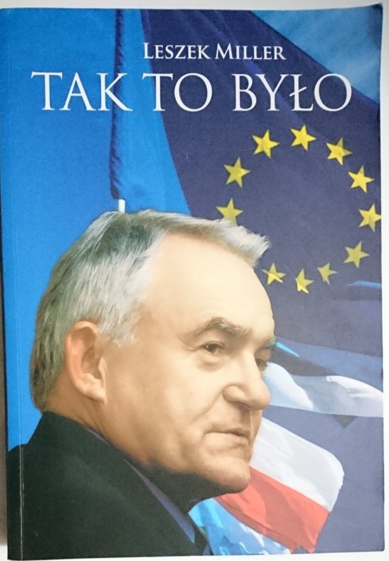 TAK TO BYŁO - Leszek Miller 2009