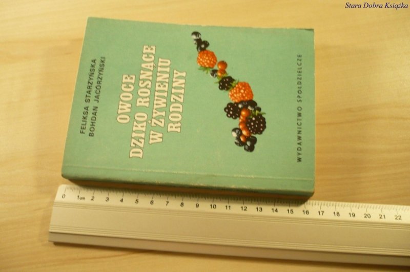 OWOCE DZIKO ROSNĄCE W ŻYWIENIU RODZINY (1990)