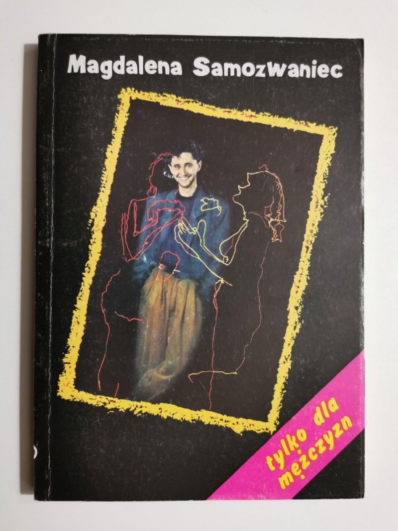 TYLKO DLA MĘŻCZYZN - Magdalena Samozwaniec 