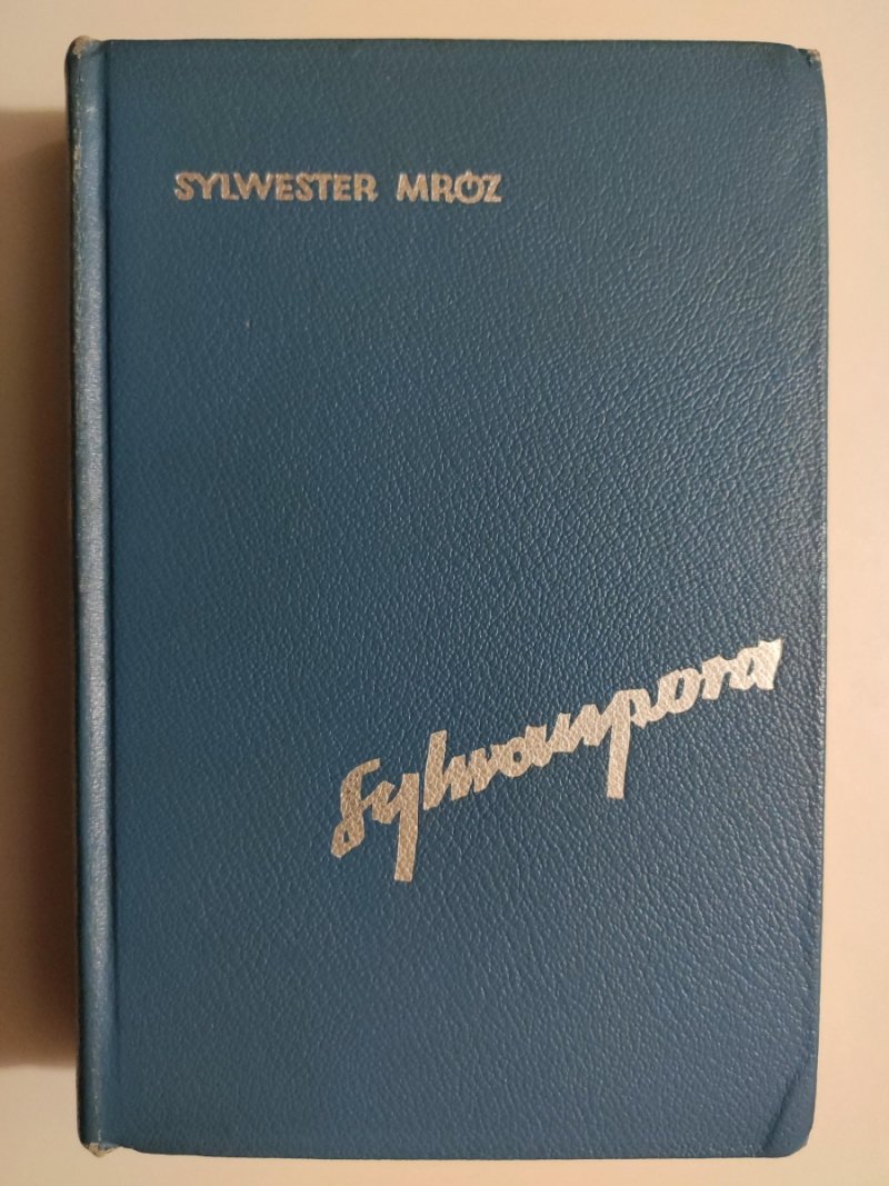 SYLWANPORA WYBÓR UTWORÓW POETYCKICH - Sylwester Mróz
