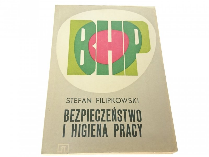 BHP. BEZPIECZEŃSTWO I HIGIENA PRACY - Filipkowski