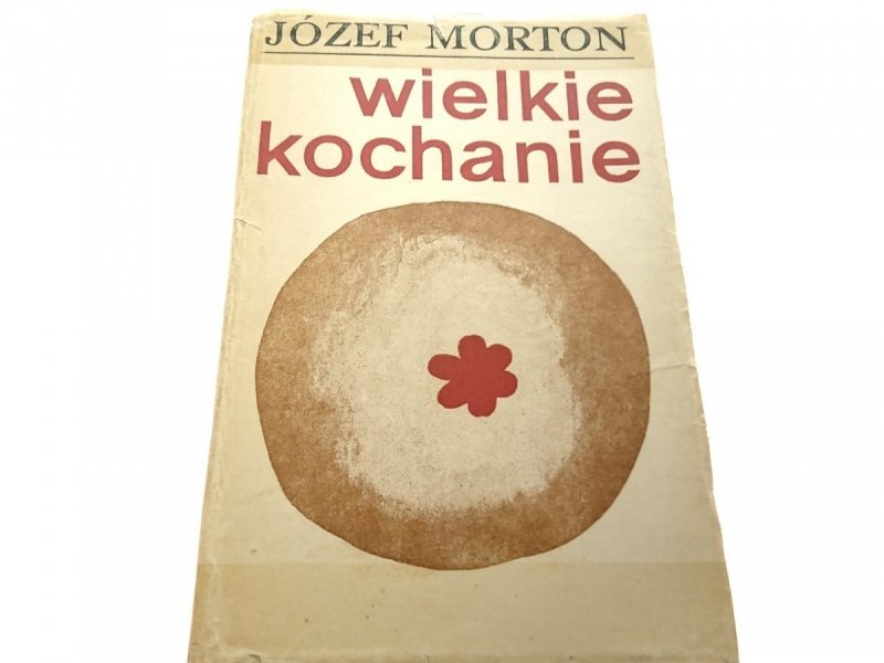 WIELKIE KOCHANIE - Józef Morton 1970