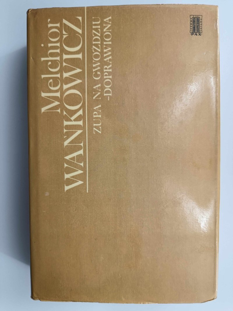 ZUPA NA GWOŹDZIU DOPRAWIONA - Melchior Wańkowicz