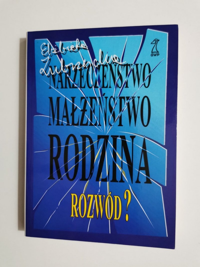 NARZECZEŃSTWO MAŁŻEŃSTWO RODZINA ROZWÓD? - Elżbieta Zubrzycka 1993