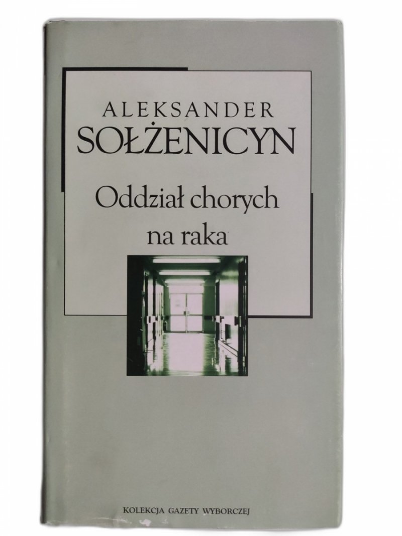 ODDZIAŁ CHORYCH NA RAKA - Aleksander Sołżenicyn