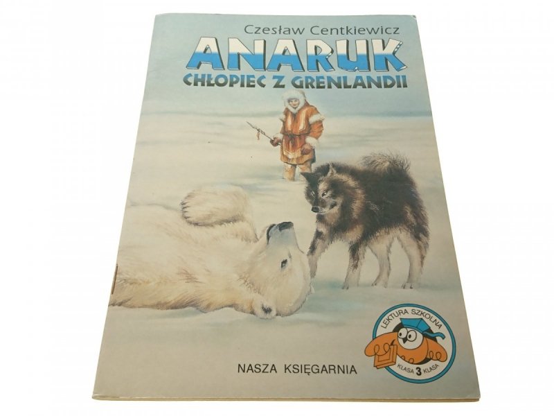ANARUK. CHŁOPIEC Z GRENLANDII - Centkiewicz 2001
