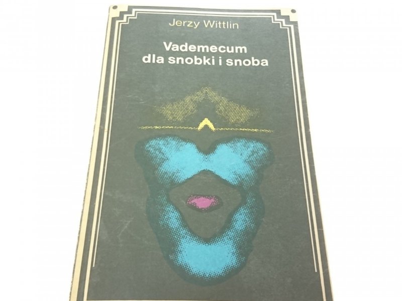 VADEMECUM DLA SNOBKI I SNOBA - Jerzy Wittlin 1975