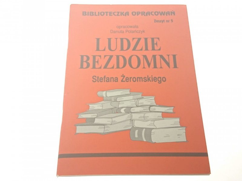 LUDZIE BEZDOMNI STEFANA ŻEROMSKIEGO Polańczyk 2003